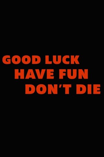 Poster of Good Luck, Have Fun, Don't Die