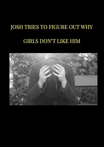 Poster of Josh tries to figure out why girls don't like him