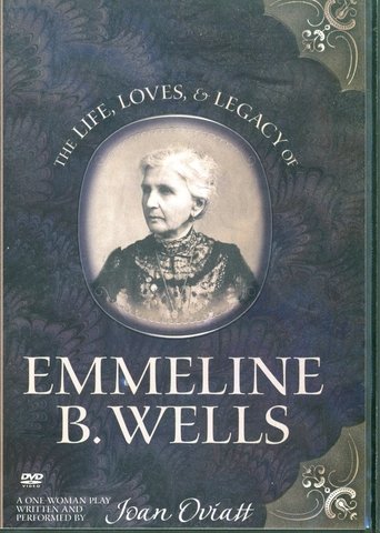 Poster of The Life, Loves, & Legacy of Emmeline B. Wells