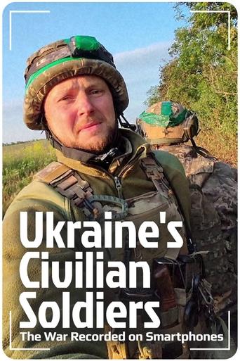 Poster of Ukraine's Civilian Soldiers: The War Recorded on Smartphones