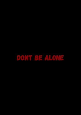 Don't Be Alone Poster of Don't Be Alone