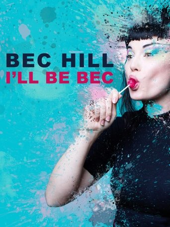 Bec Hill: I'll Be Bec Poster of Bec Hill: I'll Be Bec