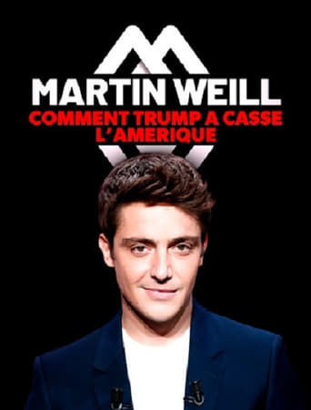 Poster of Martin Weill - Comment Trump a cassé l'Amérique