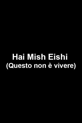 Poster of Hai Mish Eishi (Questo non è vivere)