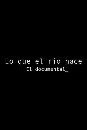 Poster of Lo que el río hace: El documental