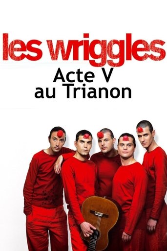 Poster of Les Wriggles - Acte V au Trianon