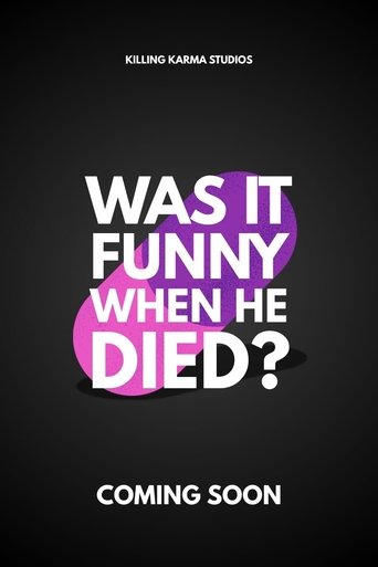 Poster of Was it funny when he died?