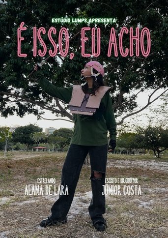 Poster of É Isso, Eu Acho