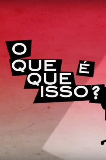 Poster of O que que é isso?