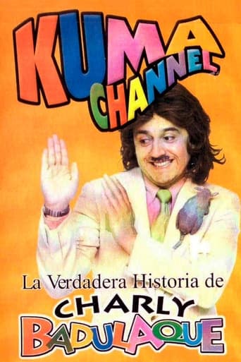 Poster of Kuma Channel: La verdadera historia de Charly Badulaque