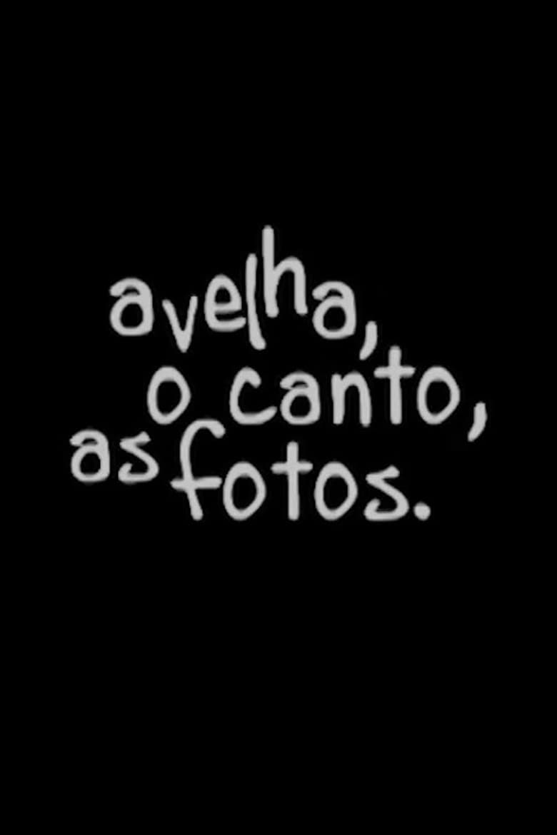 Poster of A velha, o canto, as fotos