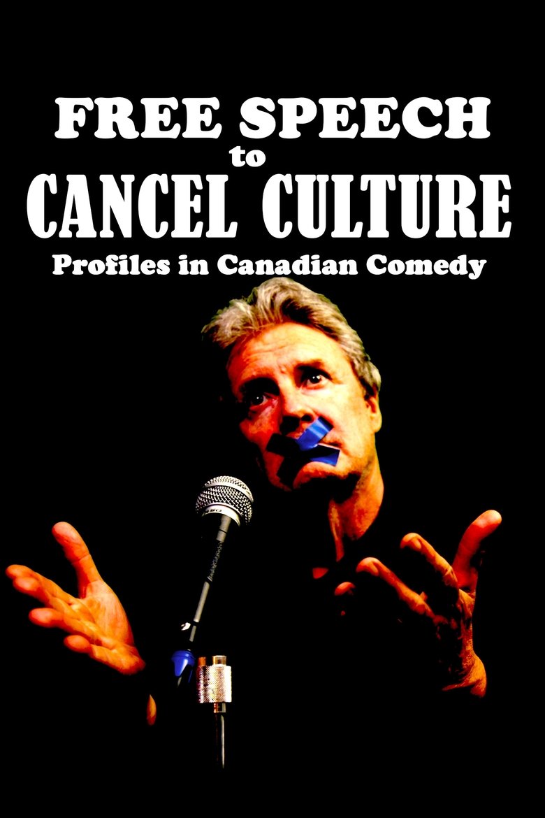 Poster of Free Speech to Cancel Culture: Profiles in Canadian Comedy