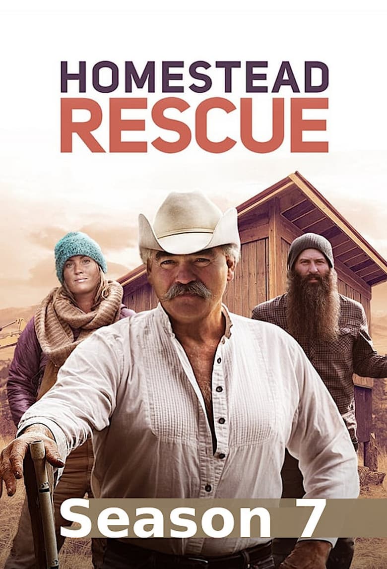 Poster of Cast and Crew in Homestead Rescue - Season 7 - Episode 6 - Future Of The Forty