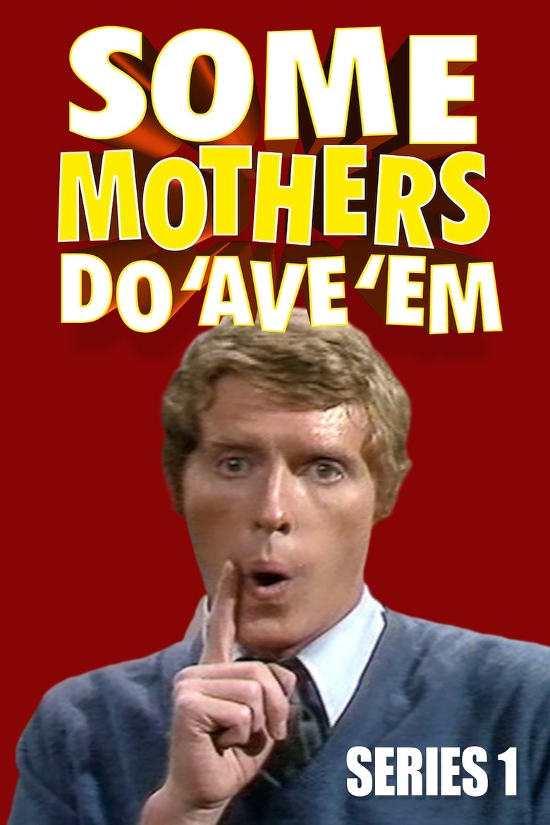 Poster of Episodes in Some Mothers Do 'Ave 'Em - Season 1 - Season 1