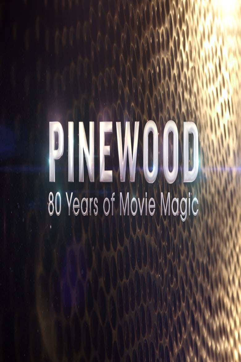 Poster of Pinewood: 80 Years of Movie Magic