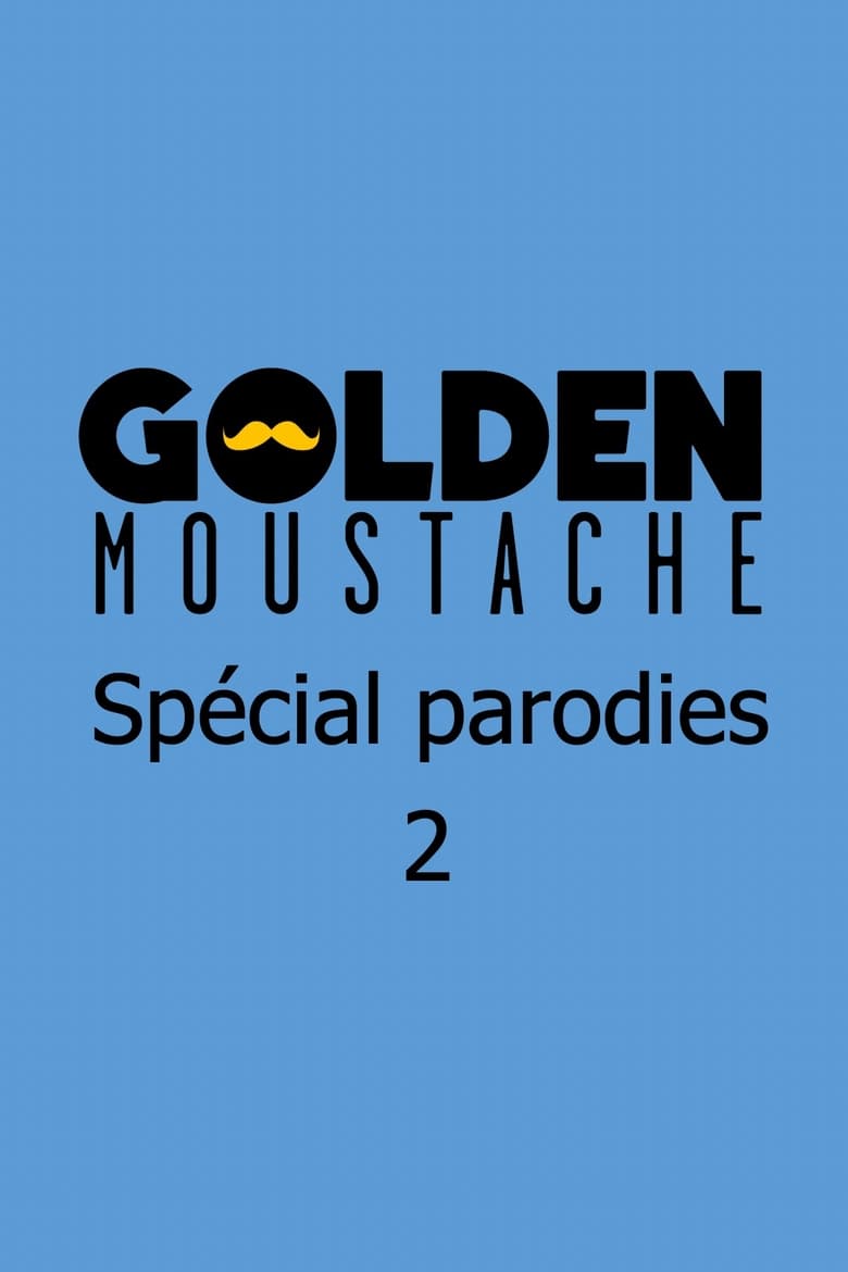 Poster of Golden Moustache - Spécial parodies 2