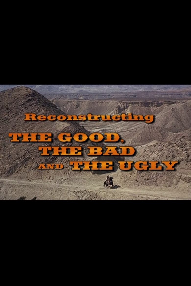 Poster of Reconstructing 'The Good, The Bad And The Ugly'