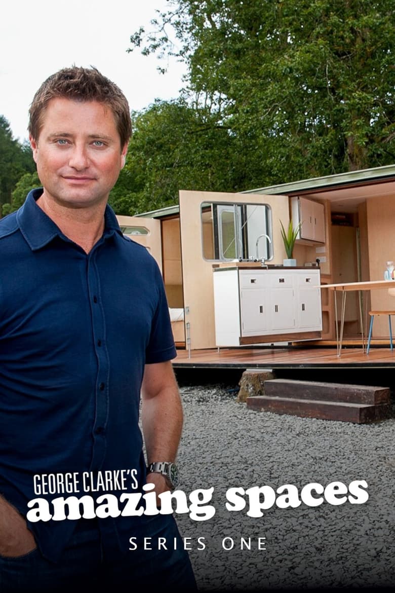 Poster of Episodes in George Clarke's Amazing Spaces - Series 1 - Series 1