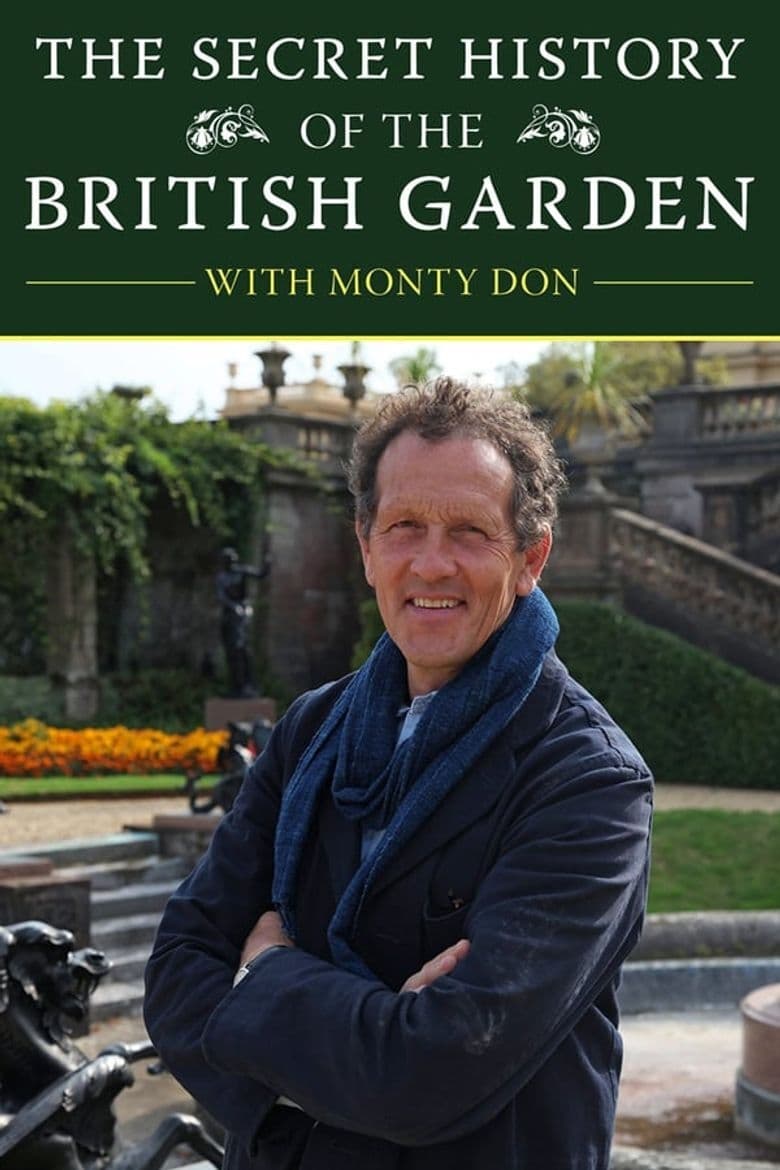 Poster of Episodes in The Secret History Of The British Garden - Season 1 - Season 1