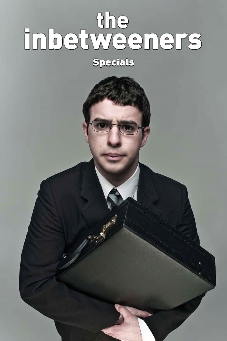 Poster of Episodes in The Inbetweeners - Specials - Specials