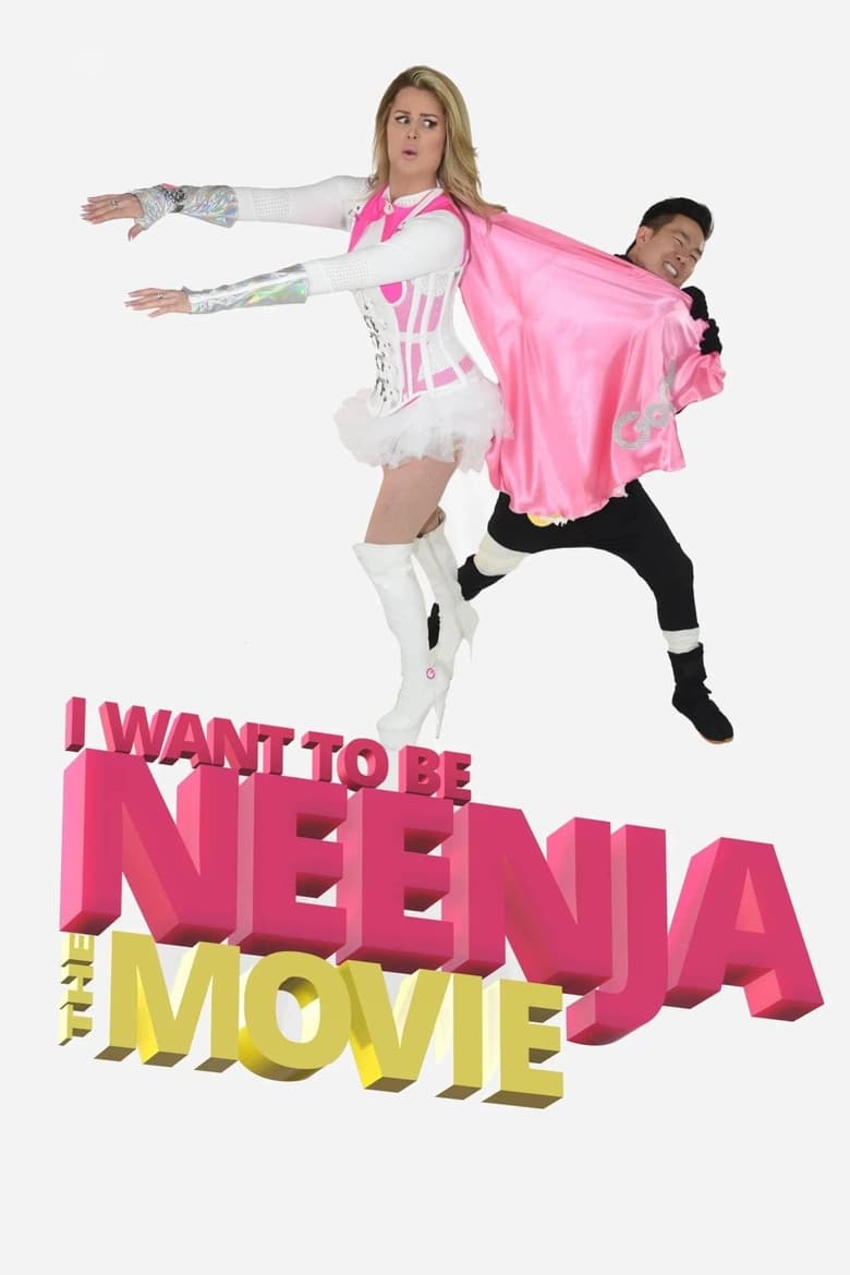 Poster of I Want to Be Neenja! The Movie