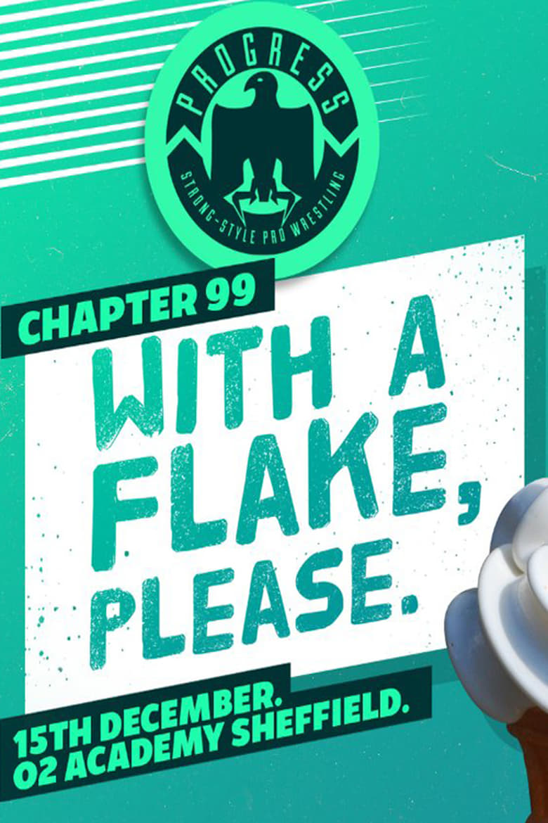 Poster of PROGRESS Chapter 99: With A Flake, Please