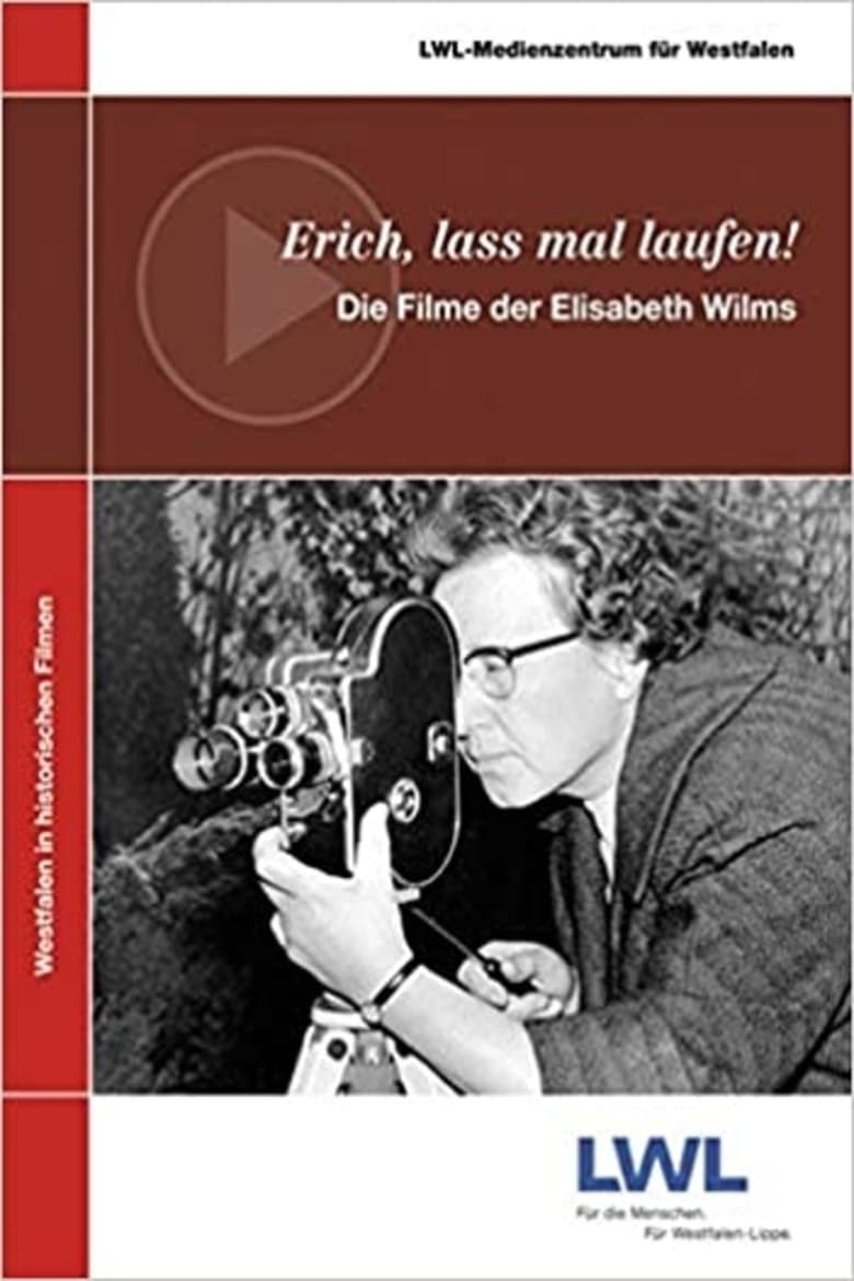 Poster of Erich, lass mal laufen!: Die Filme der Elisabeth Wilms