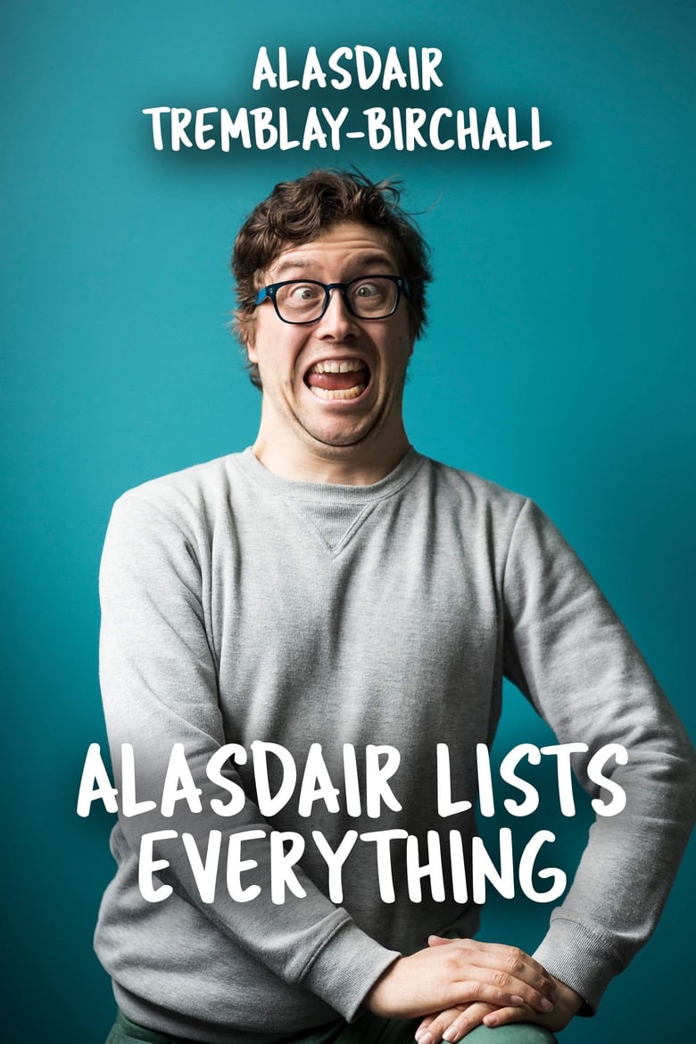 Poster of Alasdair Tremblay-Birchall: Alasdair Lists Everything