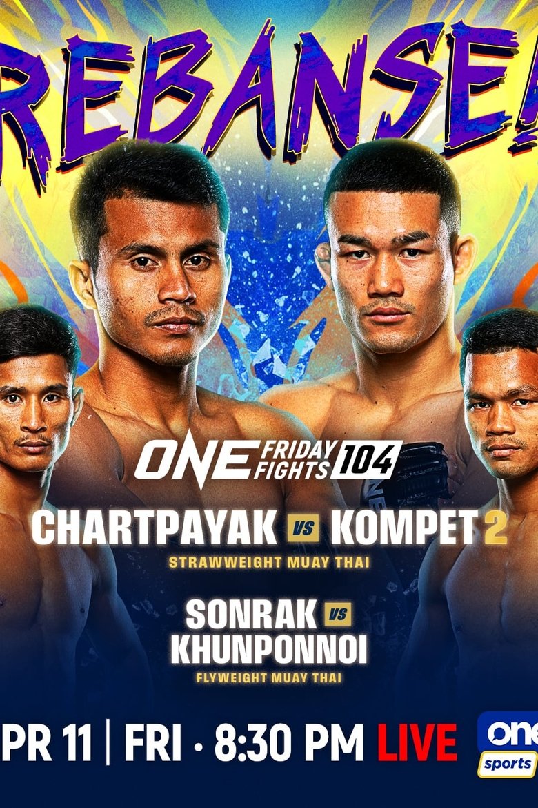 Poster of ONE Friday Fights 104: Chartpayak vs. Kompetch 2