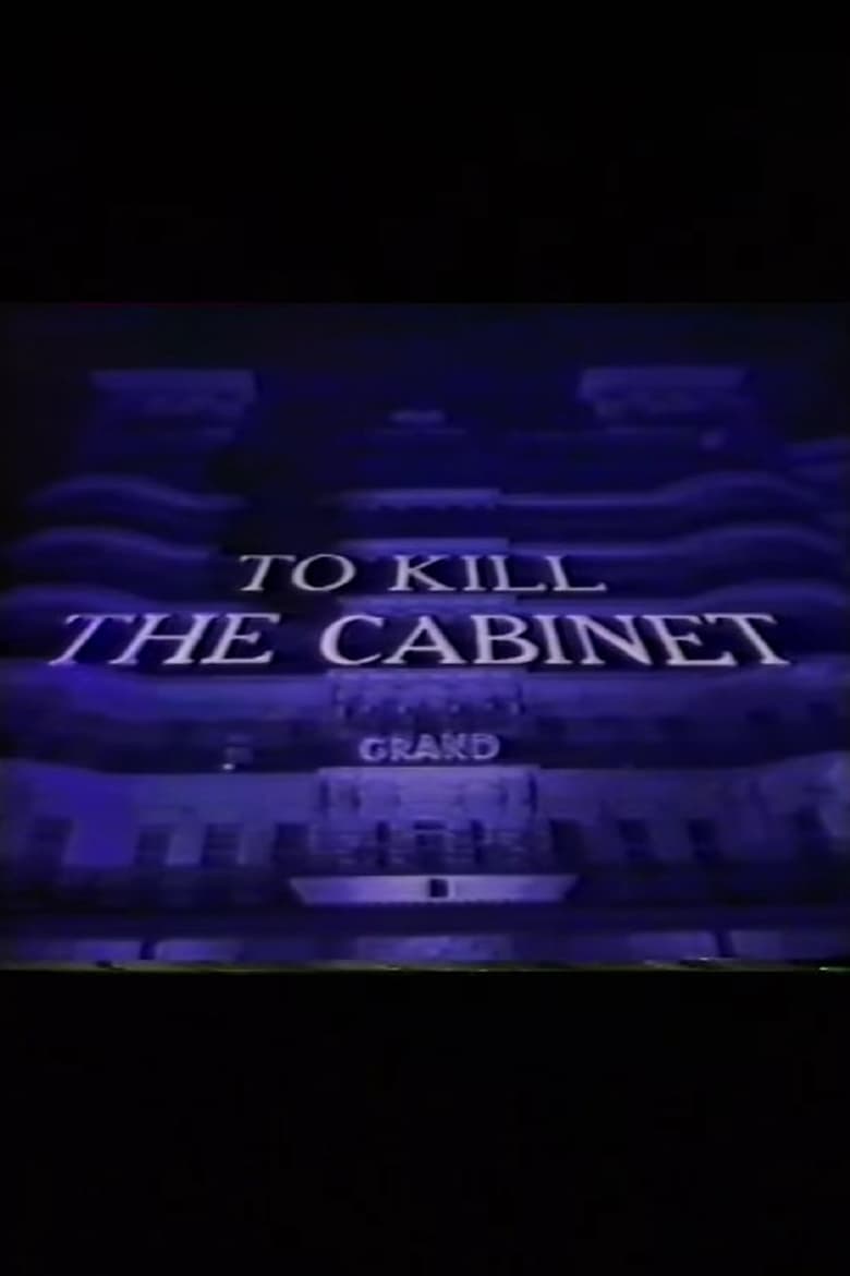 Poster of To Kill the Cabinet