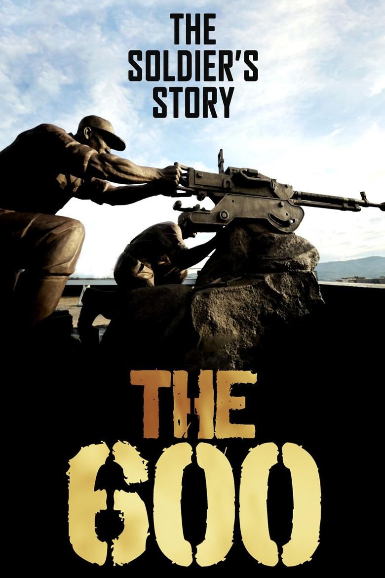 Poster of The 600: The Soldier’s Story