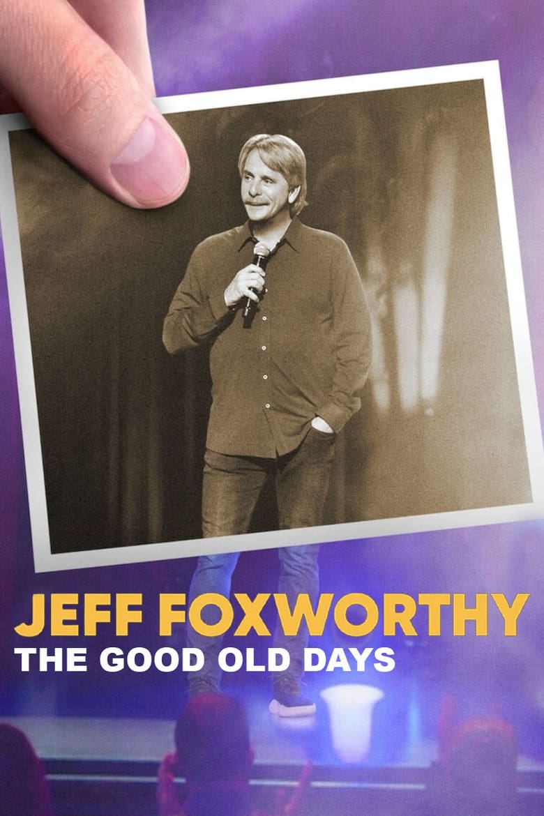 Poster of Jeff Foxworthy: The Good Old Days