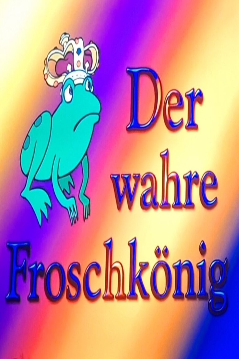 Poster of Der wahre Froschkönig
