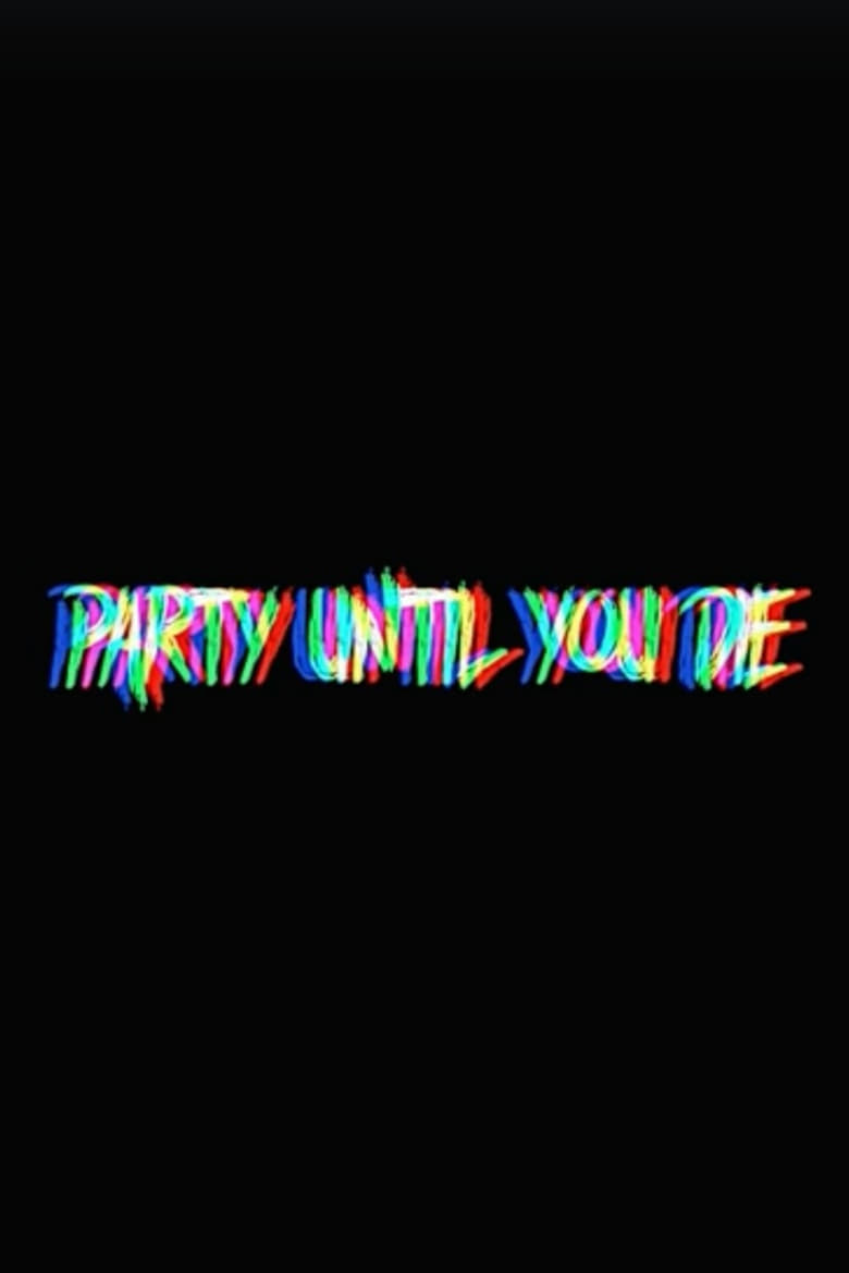 Poster of Party Until You Die