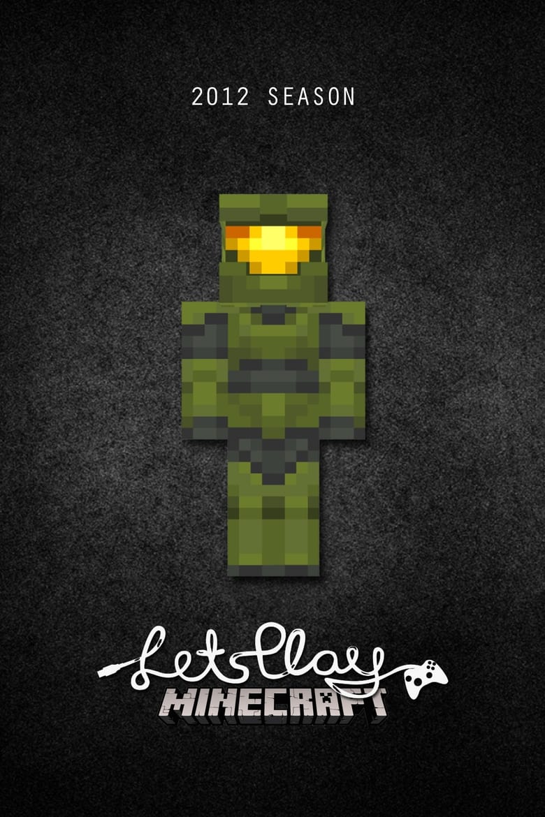 Poster of Episodes in Let's Play Minecraft - 2012 Season - 2012 Season