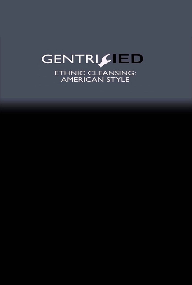 Poster of Gentrified: Ethnic Cleansing American Style