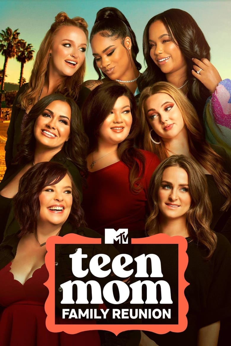 Poster of Episodes in Teen Mom  Family Reunion - Season 1 - Season 1