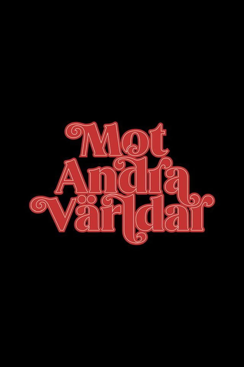 Poster of Mot Andra Världar