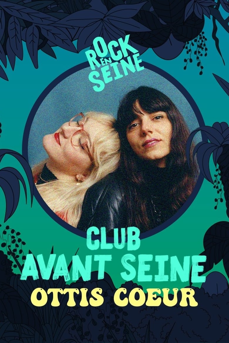 Poster of Club avant Seine : Ottis Cœur - Rock en Seine 2022