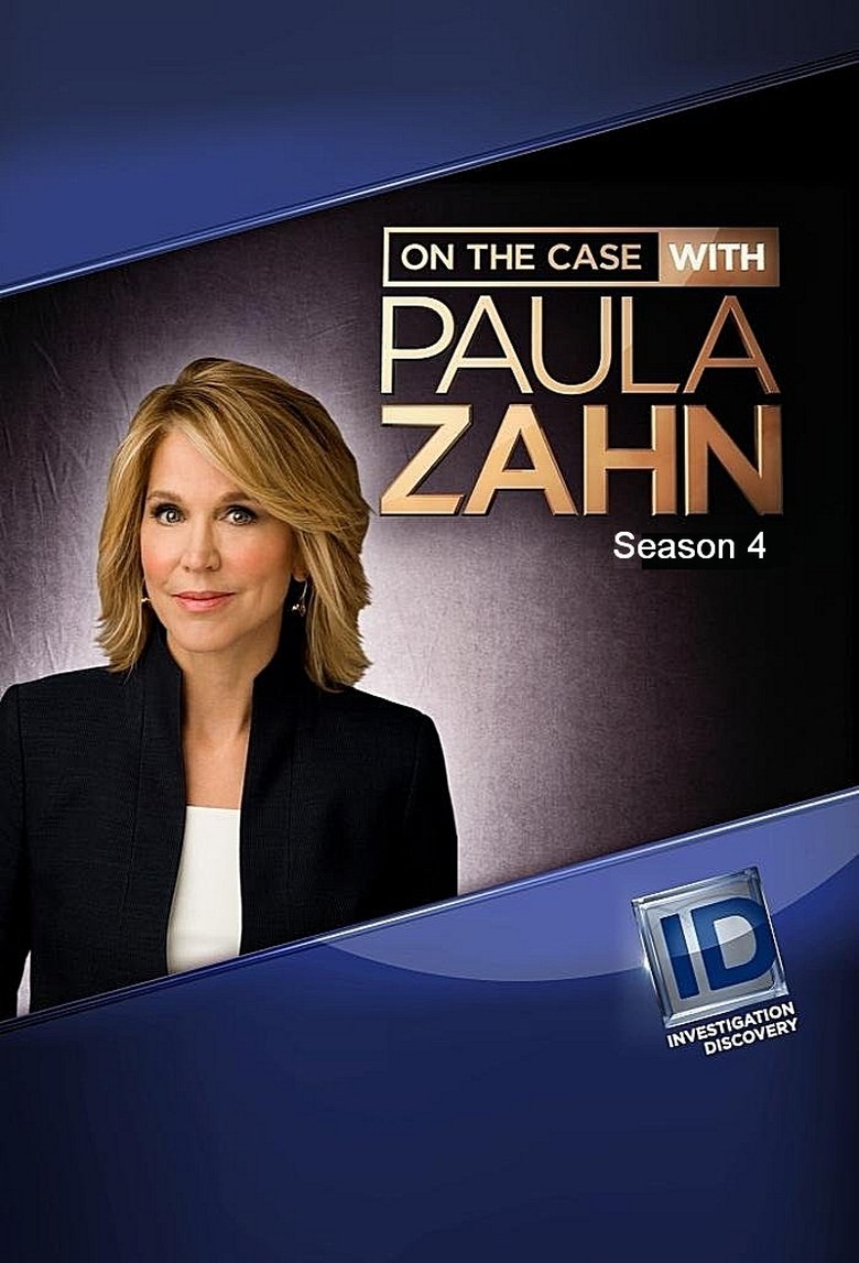 Poster of Episodes in On The Case With Paula Zahn - Season 4 - Season 4