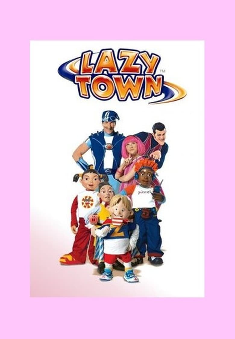 Poster of Cast and Crew in LazyTown - Season 2 - Episode 14 - The Lazy Rockets