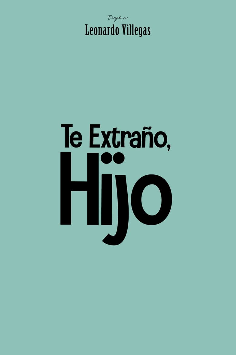 Poster of Te Extraño, Hijo