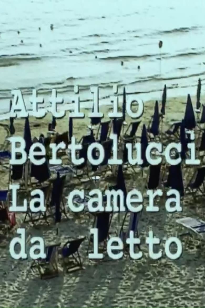 Poster of Attilio Bertolucci: la camera da letto