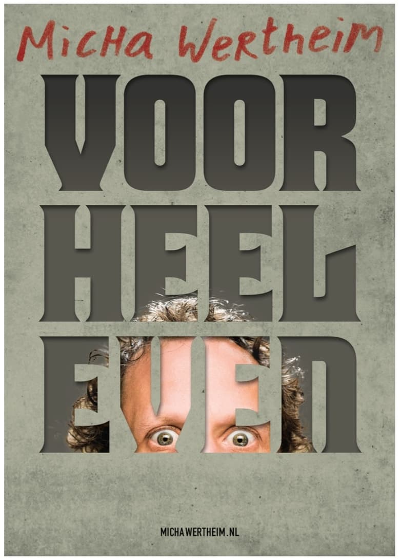 Poster of Micha Wertheim: Voor Heel Even