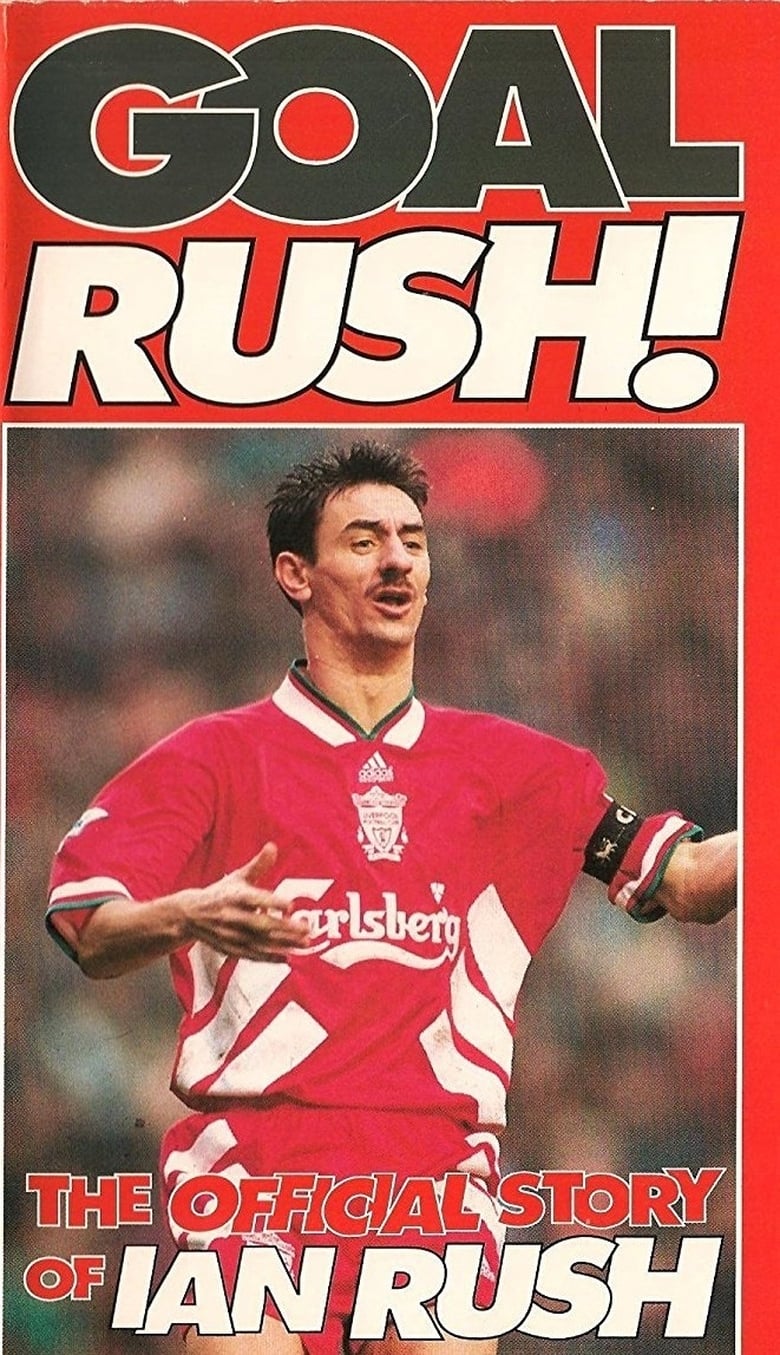 Poster of Goal Rush - The Official Story Of Ian Rush