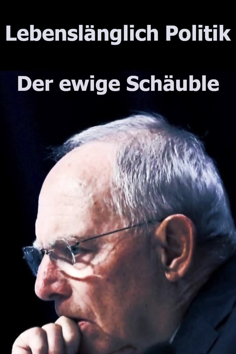 Poster of Lebenslänglich Politik: Der ewige Schäuble