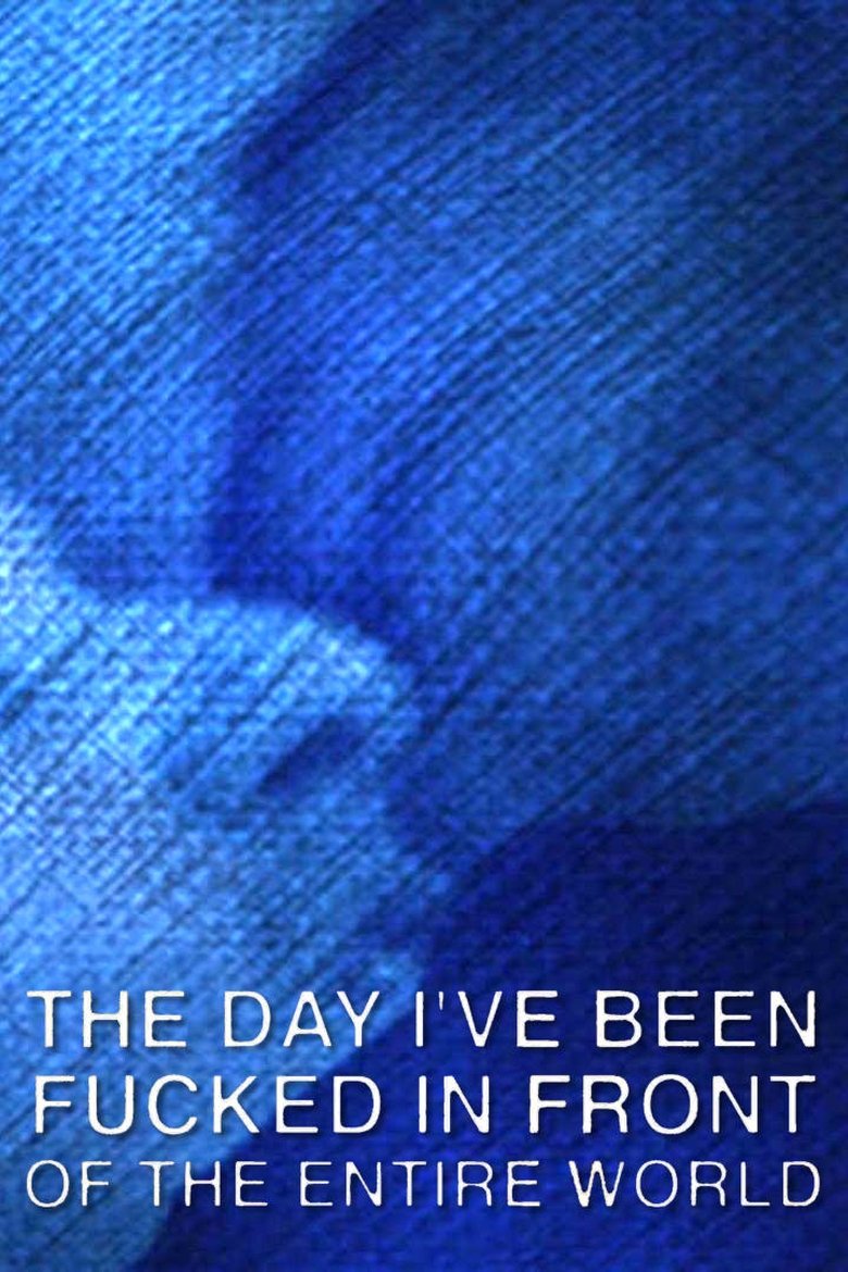 Poster of The Day I've Been Fucked in Front of the Entire World