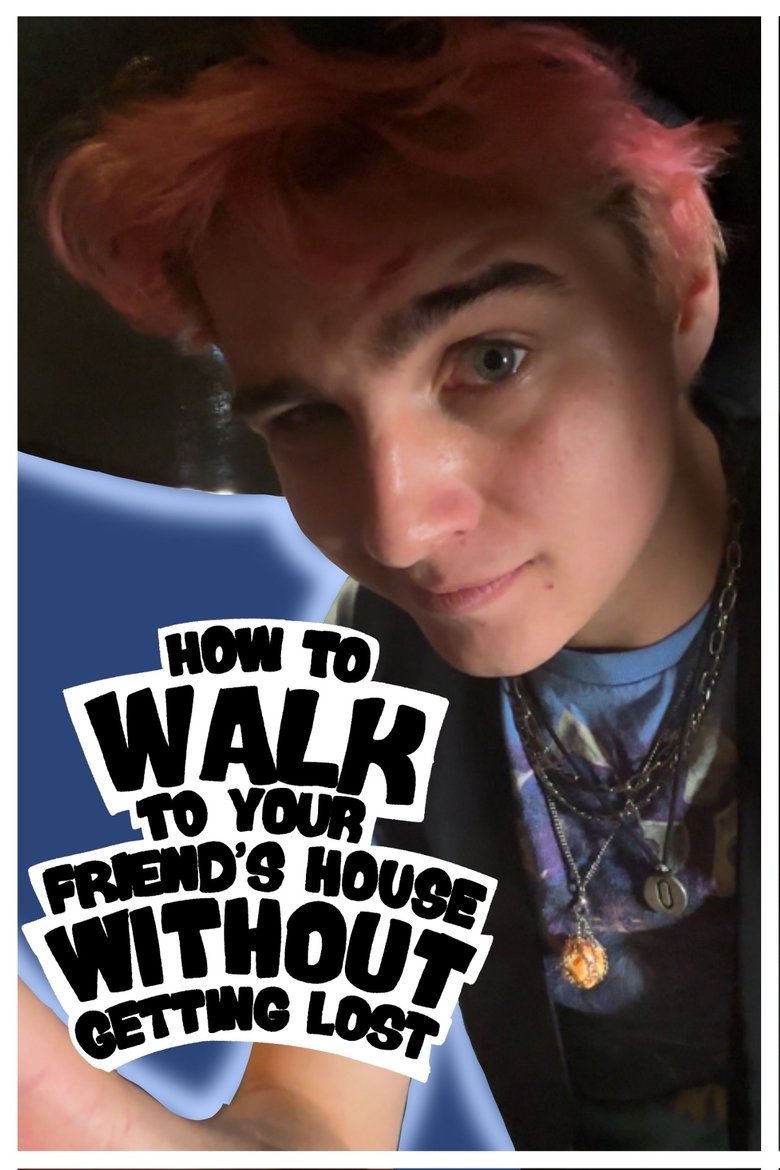 Poster of How to Walk to Your Friend's House Without Getting Lost
