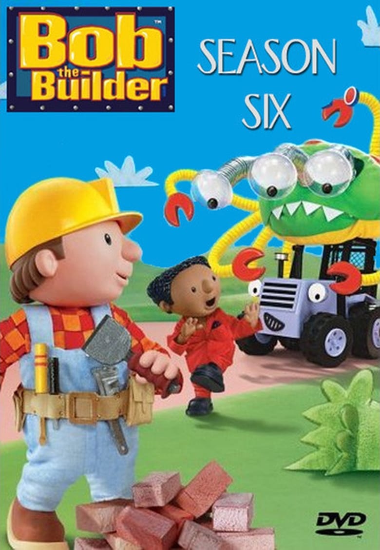 Poster of Episodes in Bob The Builder - Season 6 - Season 6