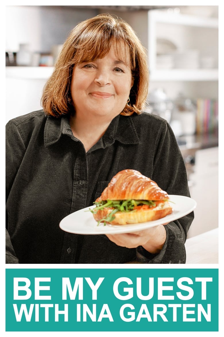 Poster of Episodes in Be My Guest With Ina Garten - Season 5 - Season 5